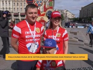 Piala Dunia Rusia 2018: Keterujaan penyokong dan peminat bola sepak