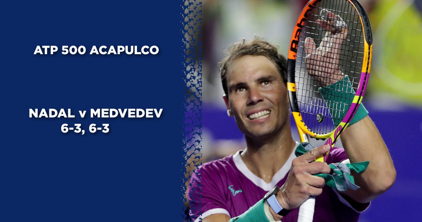Nadal defeats Medvedev to reach Acapulco final (6-3, 6-3) - video  Dailymotion