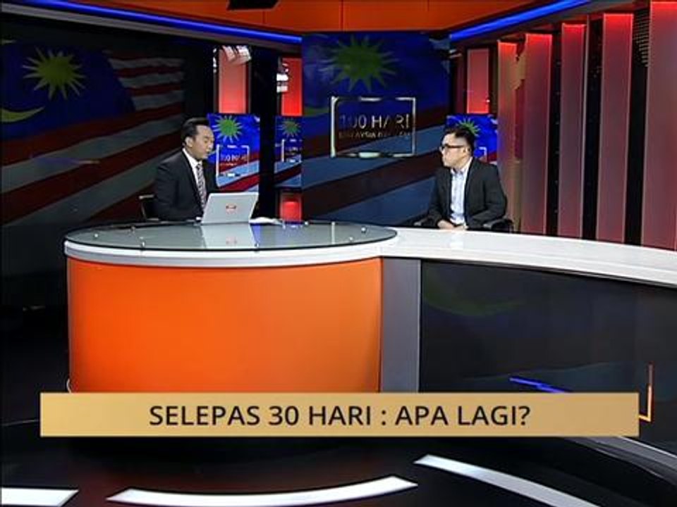 100 Hari Malaysia Baharu: Selepas 30 hari, apa lagi?