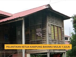 Pelantikan Ketua Kampung baharu mulai 1 Julai