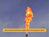 Keputusan Petronas semak PDA 1974 adalah tepat