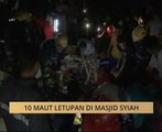 10 maut letupan di masjid syiah