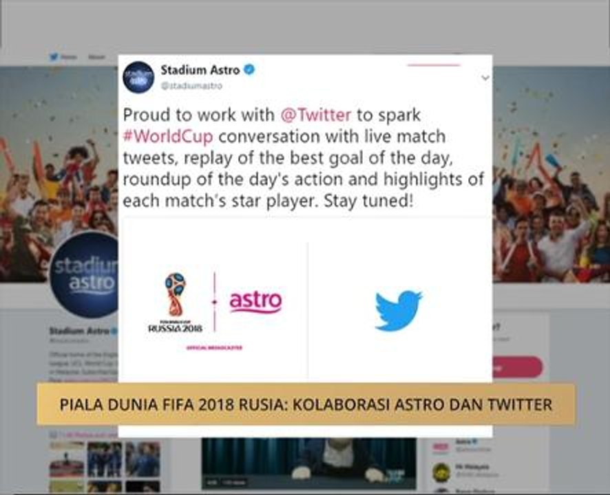 Piala Dunia FIFA 2018 Rusia: Kolaborasi Astro dan Twitter