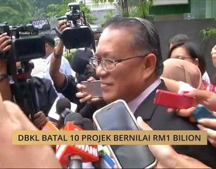 DBKL batal 10 projek bernilai RM1 bilion