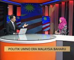 Diskusi politik UMNO era Malaysia baharu bersama Dira Abu Zahar