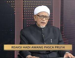 Reaksi Hadi Awang pasca PRU14