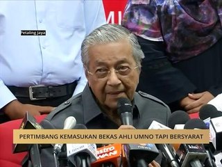 Pertimbang kemasukan bekas ahli UMNO tapi bersyarat