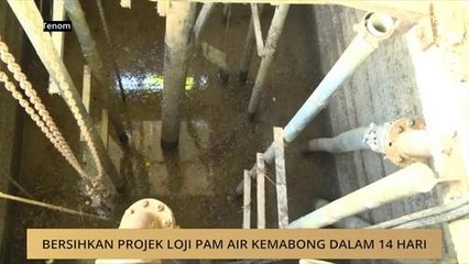 Bersihkan projek loji pam air Kemabong dalam 14 hari