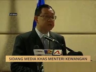 Sidang media khas Menteri Kewangan - Khamis 24/05/2018