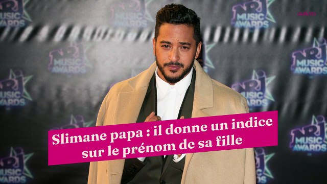 Slimane papa : il donne un indice sur le prénom de sa fille