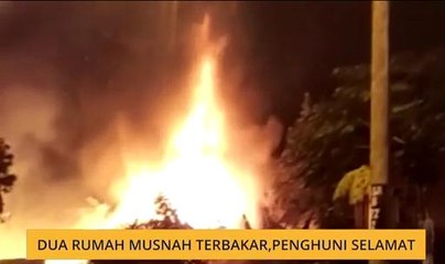 Dua rumah musnah terbakar, penghuni selamat