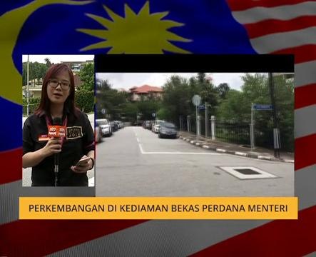 Perkembangan di kediaman bekas Perdana Menteri