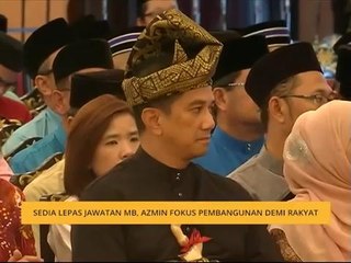 Sedia lepas jawatan MB, Azmin fokus pembangunan demi rakyat