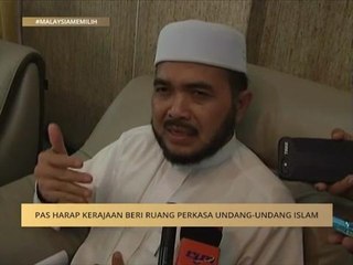Pas harap kerajaan beri ruang perkasa undang-undang Islam