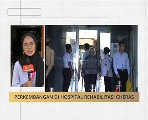 #MalaysiaMemilih: Perkembangan di Hospital Rehabilitasi Cheras