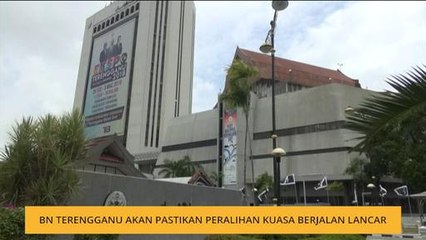 #MalaysiaMemilih: BN Terengganu akan pastikan peralihan kuasa berjalan lancar