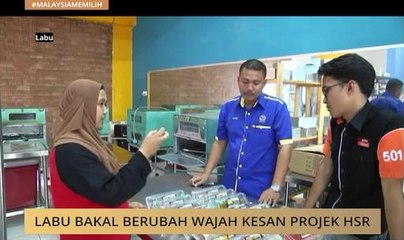 Labu bakal berubah wajah kesan projek HSR