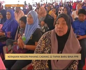 #MalaysiaMemilih: Kerajaan negeri Pahang cadang 22 tapak baru bina PPR
