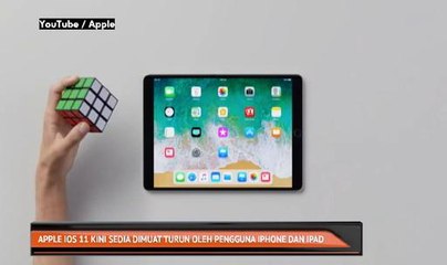 Apple iOS 11 kini sedia dimuat turun oleh pengguna iPhone dan iPad