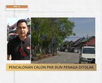 #MalaysiaMemilih: Pencalonan calon PKR DUN Penaga ditolak