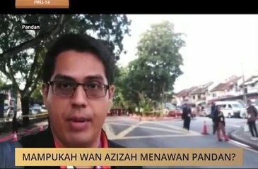 Mampukah Wan Azizah menawan Pandan?