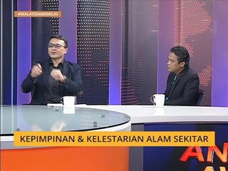 Analisis AWANI:  #MalaysiaMemilih: Tolong peka dengan isu alam sekitar!