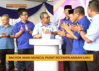 #MalaysiaMemilih: Bachok akan muncul pusat kecemerlangan ilmu