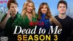 DEAD TO ME Season 3 - Trailer (2021) Netflix, Release Date, Cast, Episode 1, Ending Explained,