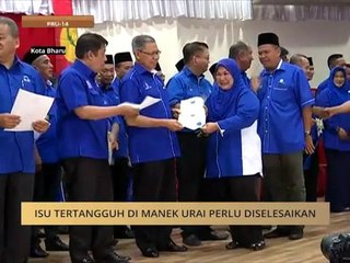 #MalaysiaMemilih: Isu tertangguh di Manek Urai perlu diselesaikan