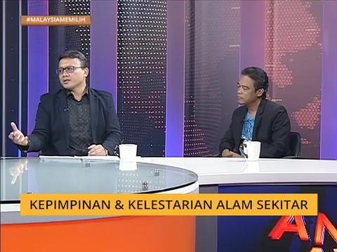 #MalaysiaMemilih Analisis AWANI: Kepimpinan & kelestarian alam sekitar