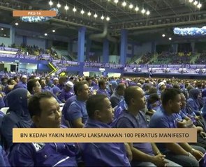 #MalaysiaMemilih: BN Kedah yakin mampu laksanakan 100 peratus Manifesto