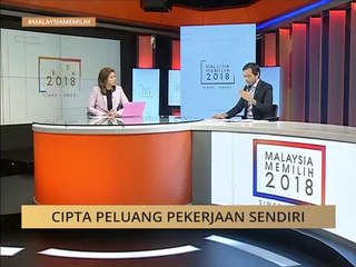 #MalaysiaMemilih: Cipta peluang pekerjaan sendiri