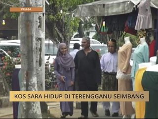 #MalaysiaMemilih: Kos sara hidup di Terengganu seimbang