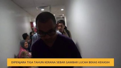 Dipenjara tiga tahun kerana sebar gambar lucah bekas kekasih