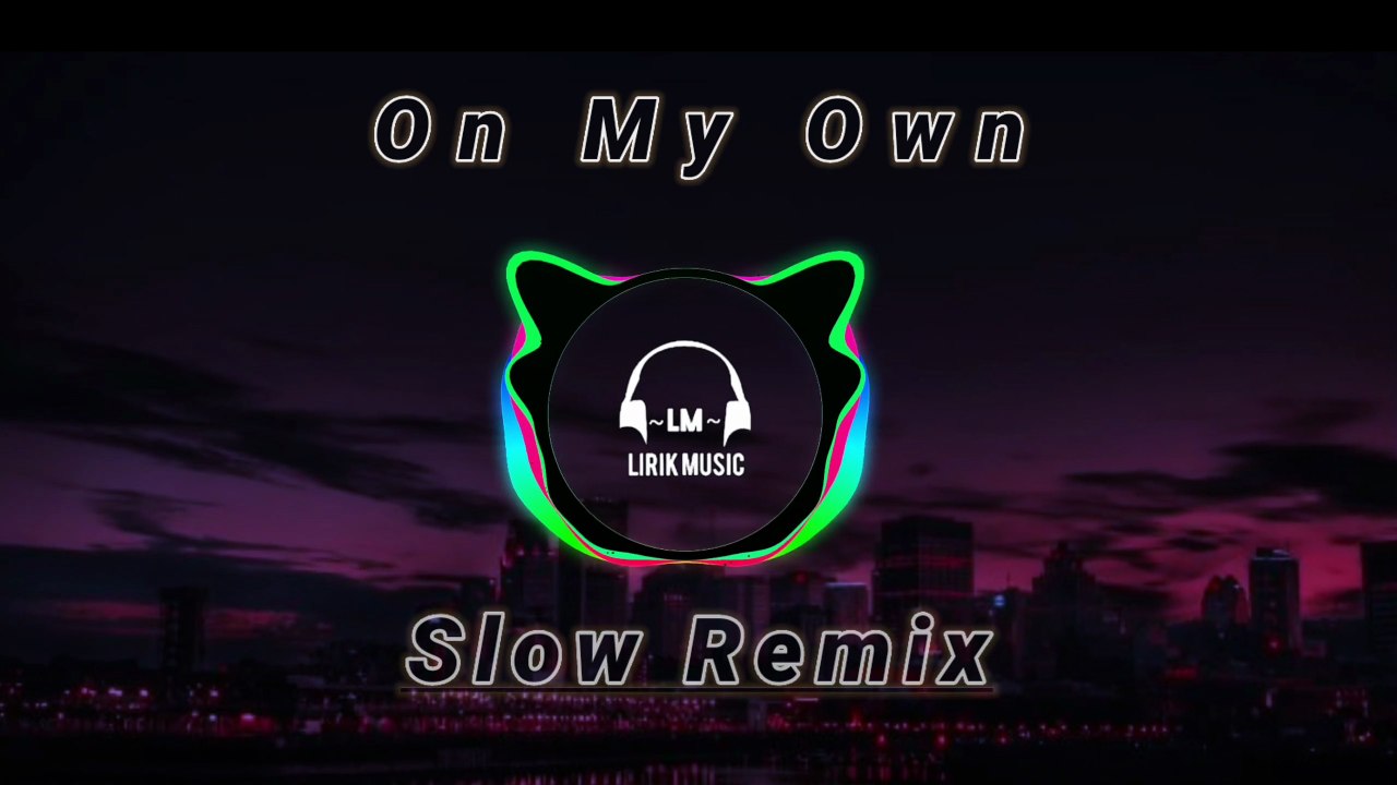 Dj Slow Remix !!! Rawi Beat - On My Own - ( Slow Remix )