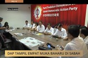 #MalaysiaMemilih: DAP tampil 4 muka baharu di Sabah