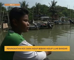 #MalaysiaMemilih: Peningkatan kos sara hidup bebani hidup luar bandar