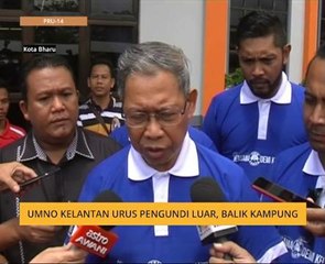 #MalaysiaMemilih: UMNO Kelantan urus pengundi luar, balik kampung