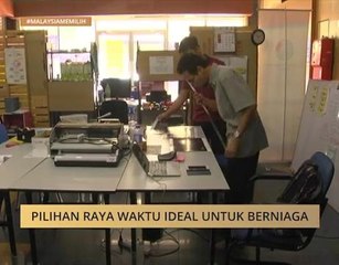 #MalaysiaMemilih: Pilihan raya waktu ideal untuk berniaga