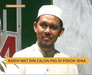 #MalaysiaMemilih: Radhi Mat Din calon Pas di Pokok Sena