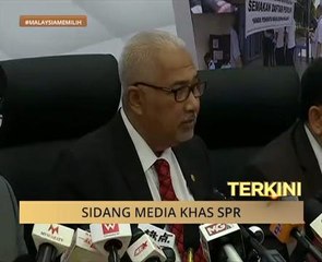 #MalaysiaMemilih: Sidang media khas SPR