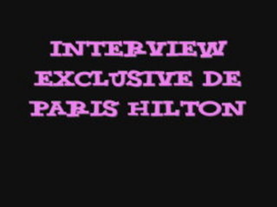Interview PARIS HILTON