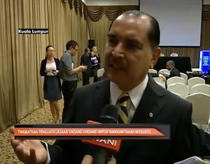 Tingkatkan penguatkuasaan undang-undang untuk naikkan tahap integriti