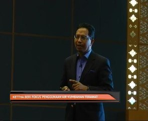 KETTHA beri focus penggunaan air kumbahan terawat