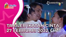Trailer Ikatan Cinta Minggu 27 Februari 2022