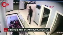 Şişli'de iş yeri basan grup kamerada