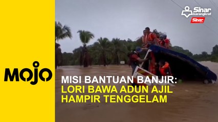 Misi bantuan banjir: Lori bawa Adun Ajil hampir tenggelam