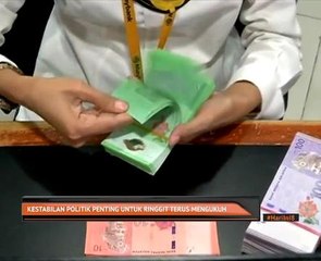 Kestabilan politik penting untuk Ringgit terus mengukuh