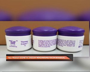 Tiga produk kosmetik dikesan mengandungi racun berjadual