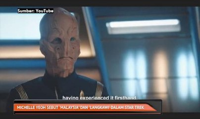 Michelle Yeoh sebut 'Malaysia' dan 'Langkawi' dalam Star Trek
